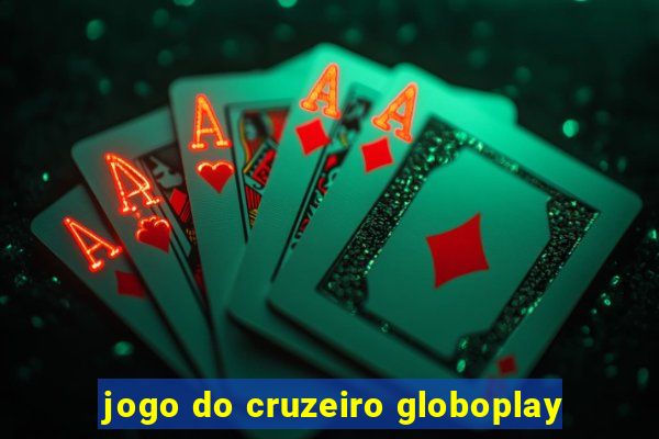 jogo do cruzeiro globoplay