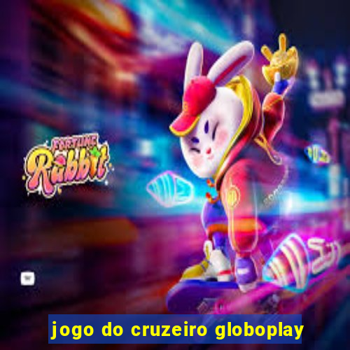 jogo do cruzeiro globoplay