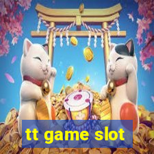 tt game slot