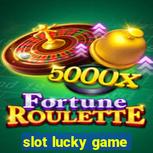 slot lucky game