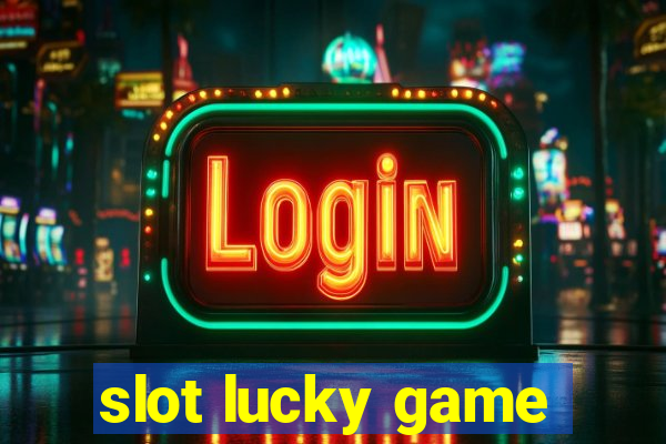 slot lucky game