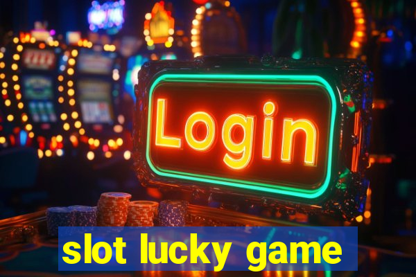 slot lucky game