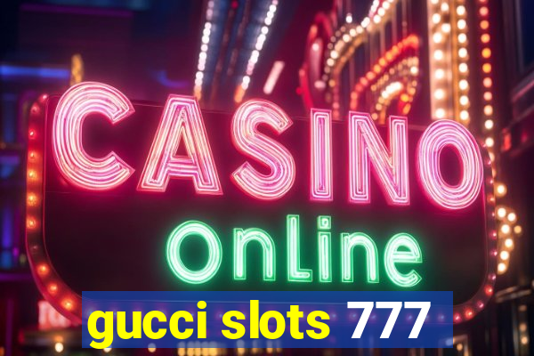 gucci slots 777