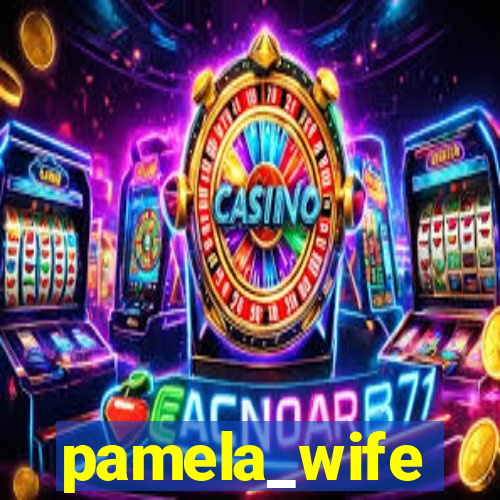 pamela_wife