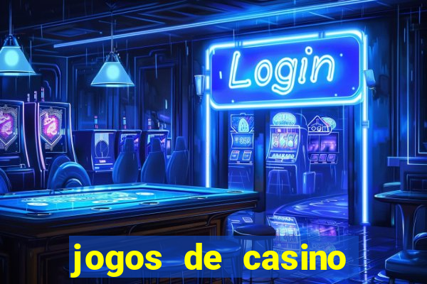 jogos de casino sem deposito