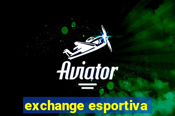 exchange esportiva