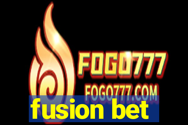 fusion bet