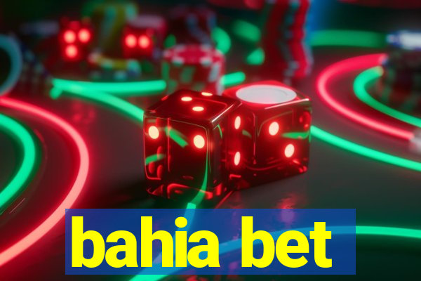 bahia bet