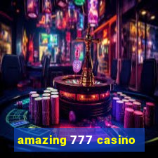 amazing 777 casino