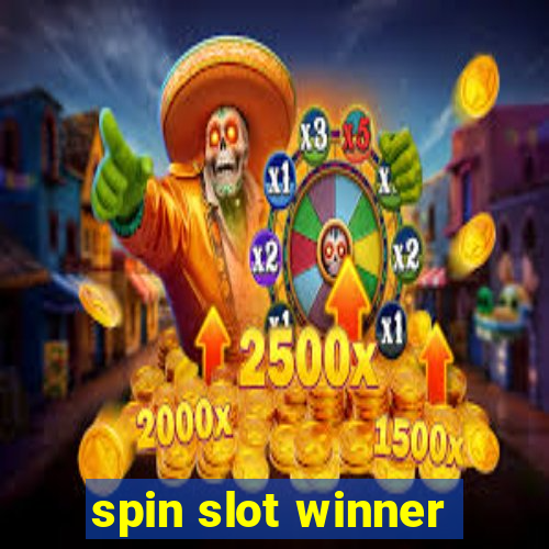 spin slot winner