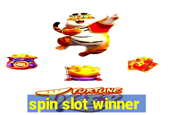 spin slot winner