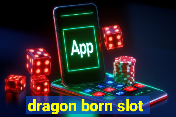 dragon born slot