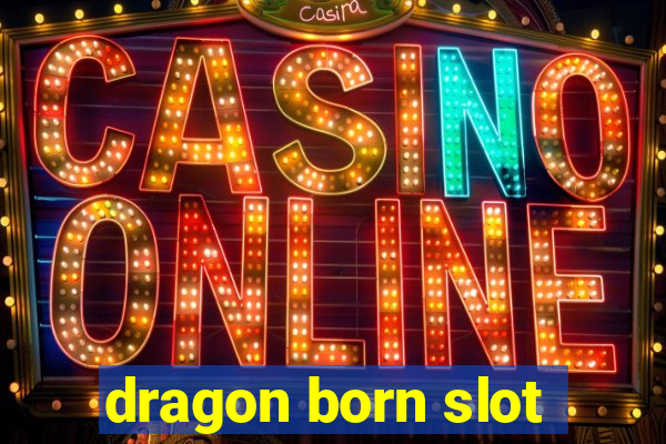 dragon born slot