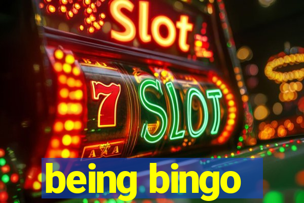 being bingo