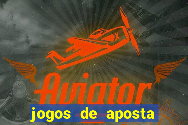 jogos de aposta pela internet