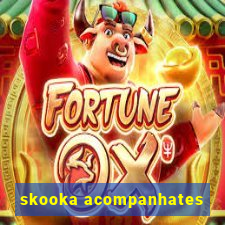 skooka acompanhates