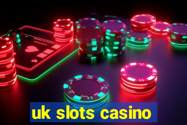 uk slots casino