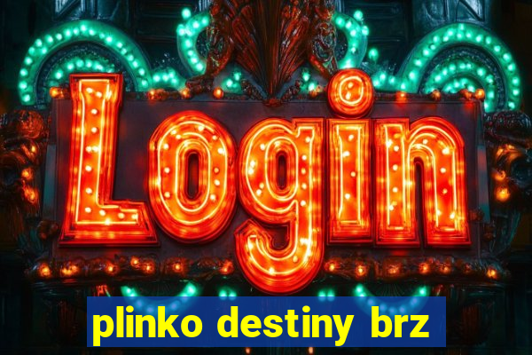 plinko destiny brz