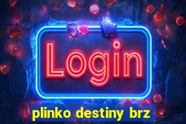 plinko destiny brz