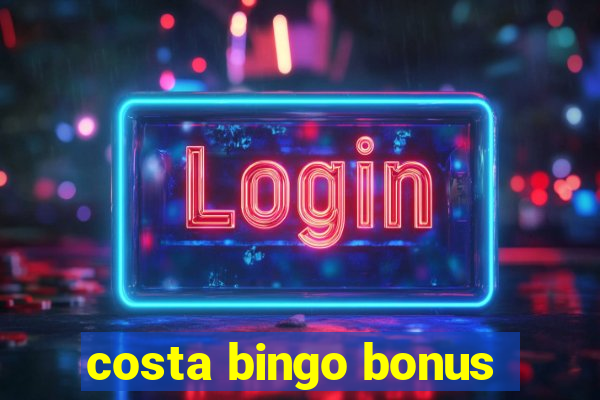 costa bingo bonus