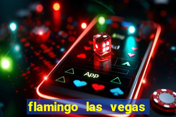 flamingo las vegas - hotel & casino