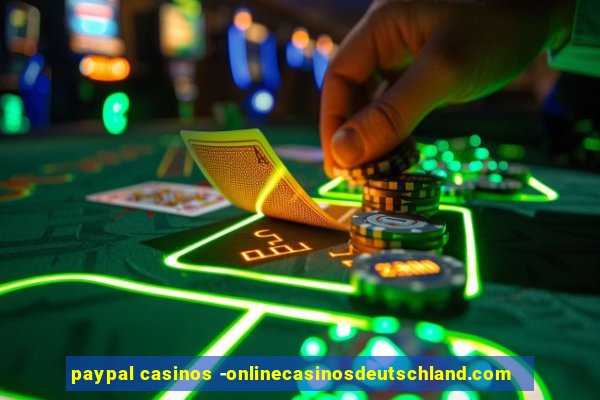 paypal casinos -onlinecasinosdeutschland.com