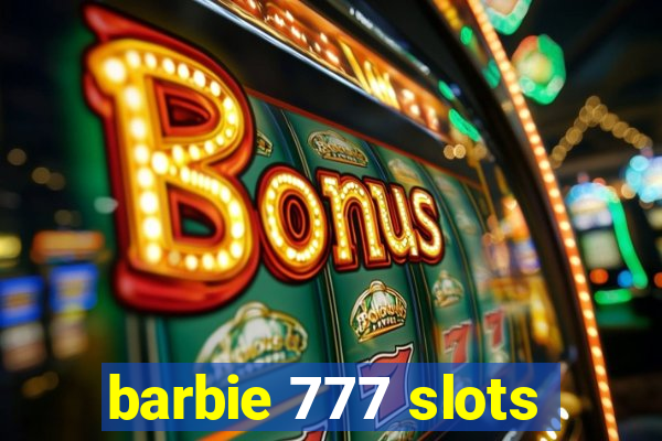 barbie 777 slots