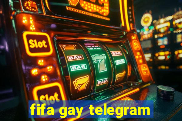 fifa gay telegram