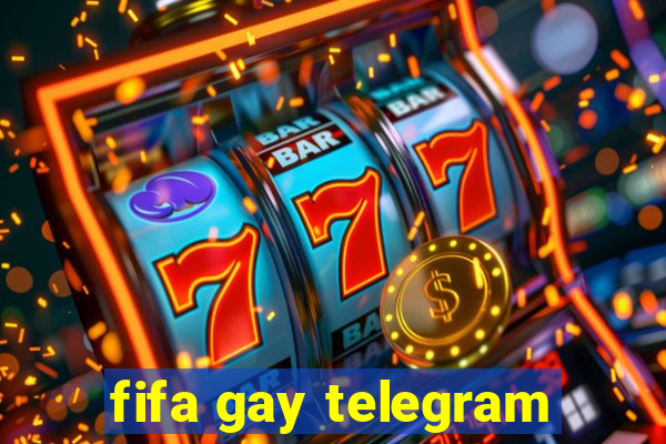 fifa gay telegram