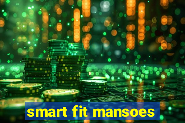 smart fit mansoes