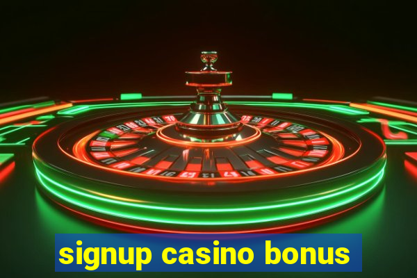 signup casino bonus