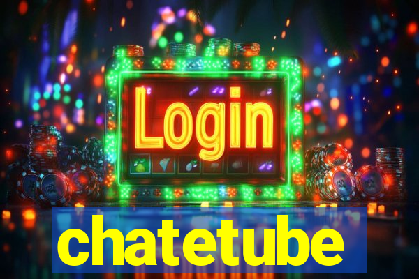 chatetube