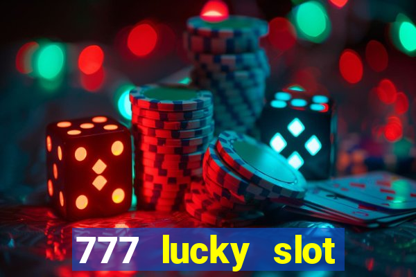 777 lucky slot online casino