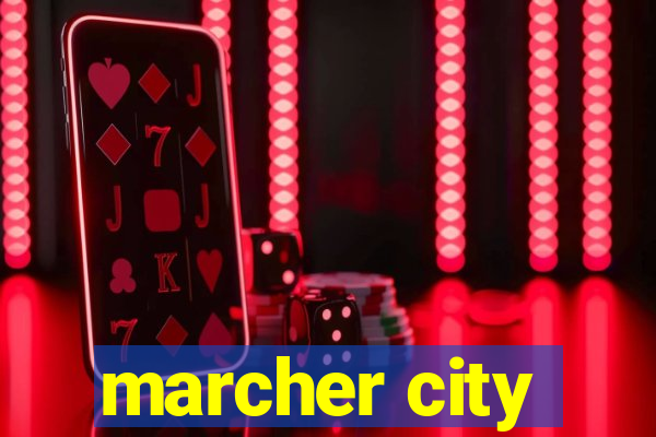 marcher city