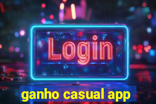 ganho casual app