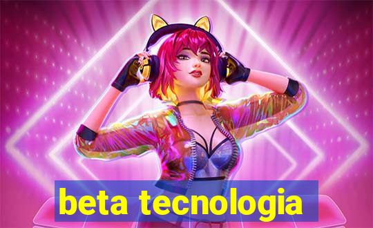 beta tecnologia