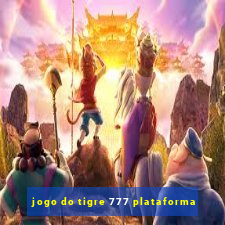 jogo do tigre 777 plataforma