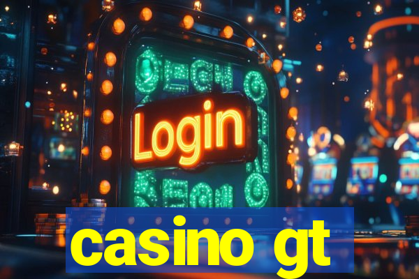 casino gt