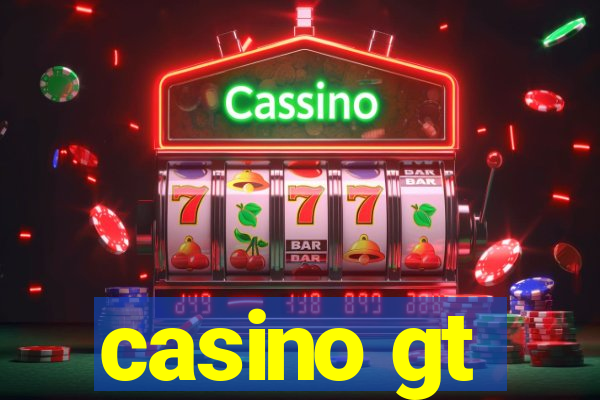 casino gt