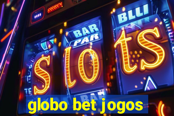 globo bet jogos