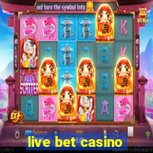 live bet casino