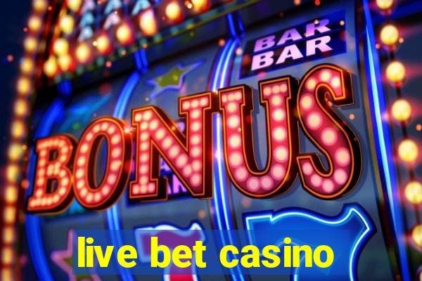 live bet casino