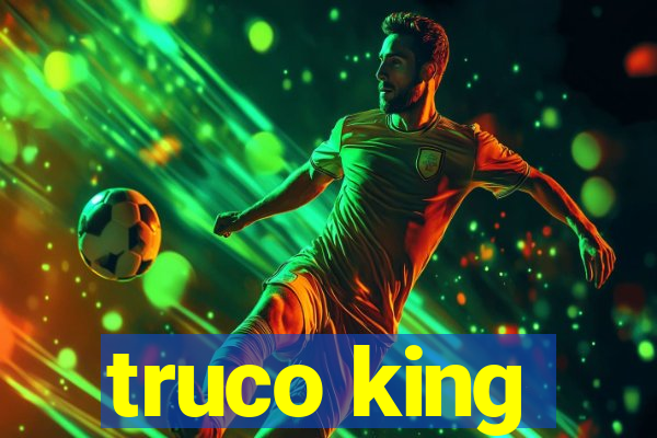 truco king