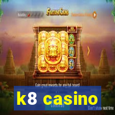 k8 casino