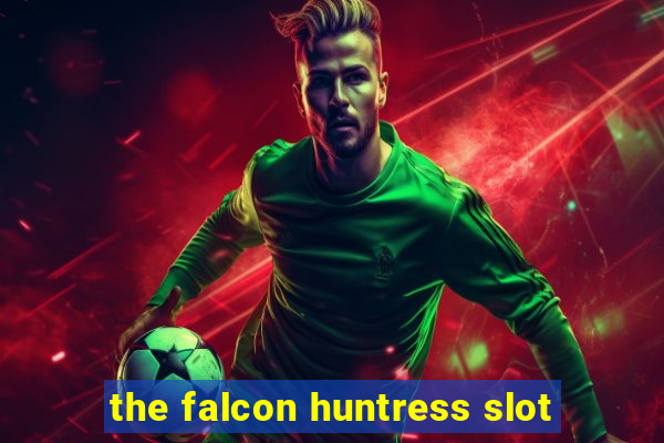 the falcon huntress slot