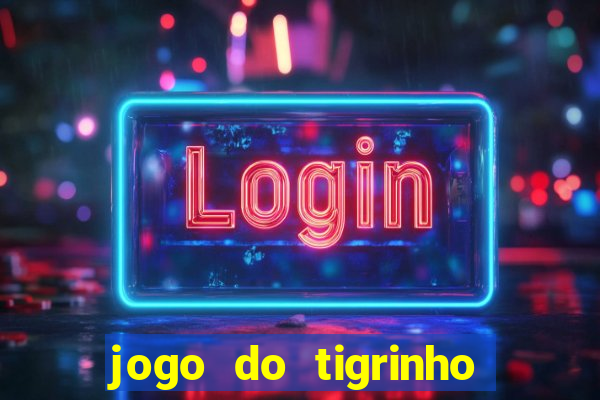 jogo do tigrinho gratis online