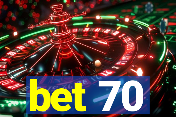 bet 70