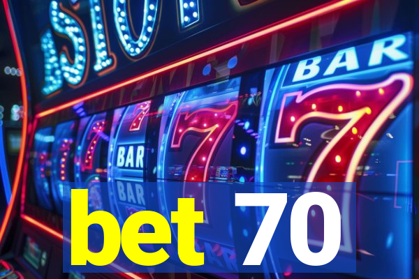 bet 70