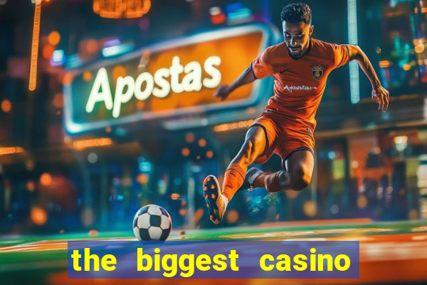 the biggest casino in usa