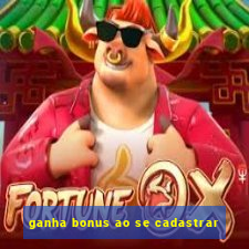 ganha bonus ao se cadastrar